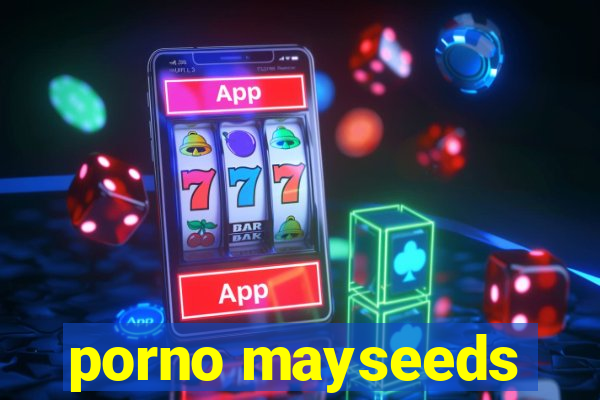 porno mayseeds